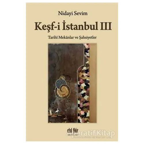 Keşf-i İstanbul 3 - Nidayi Sevim - Akıl Fikir Yayınları