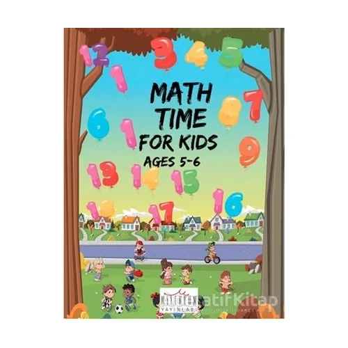Math Time For Kids Ages 5 - 6 - Kolektif - Milenyum