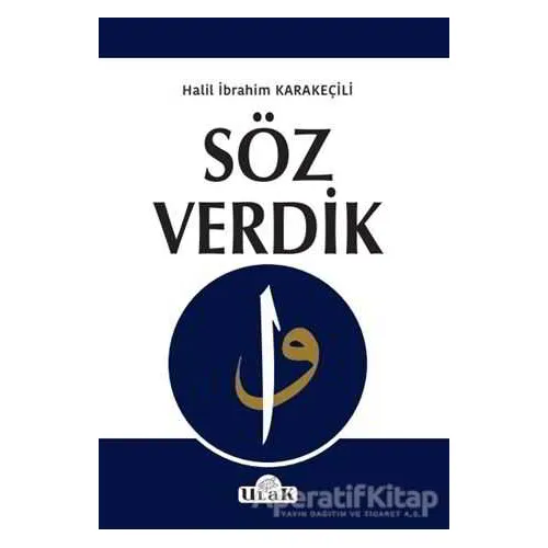 Söz Verdik - Halil İbrahim Karakeçili - Ulak Yayıncılık