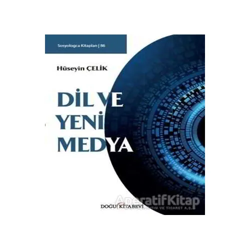 Dil ve Yeni Medya - Hüseyin Çelik - Doğu Kitabevi