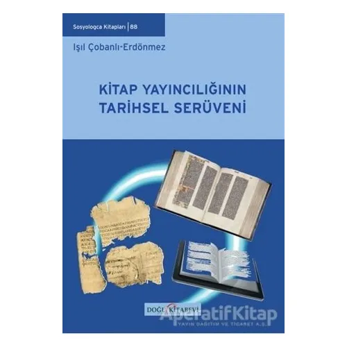 Kitap Yayıncılığının Tarihsel Serüveni - Işıl Çobanlı Erdönmez - Doğu Kitabevi