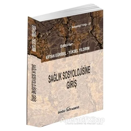 Sağlık Sosyolojisine Giriş - Yüksel Yıldırım - Doğu Kitabevi