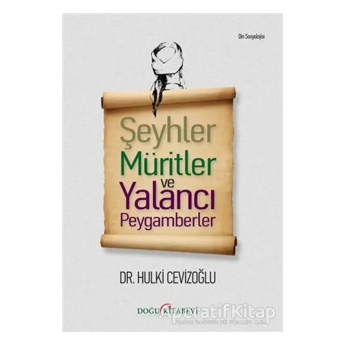 Şeyhler Müritler ve Yalancı Peygamberler - Hulki Cevizoğlu - Doğu Kitabevi