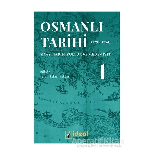 Osmanlı Tarihi 1 (1299-1774) - Kolektif - İdeal Kültür Yayıncılık
