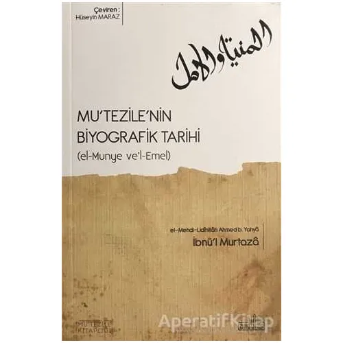 Mutezilenin Biyografik Tarihi - İbnül Murtaza - Endülüs Yayınları