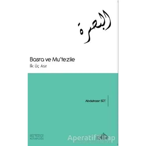 Basra ve Mutezile - Abdülnasır Süt - Endülüs Yayınları