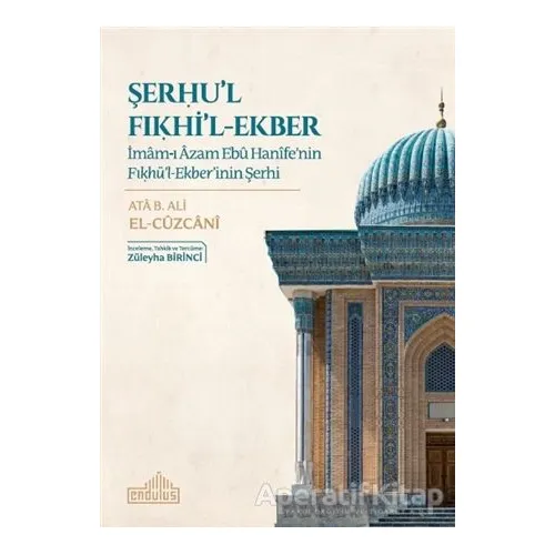Şerhul Fıkhil-Ekber - Ata B. Ali El-Cüzcani - Endülüs Yayınları