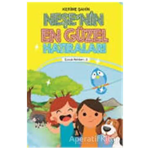 Neşenin En Güzel Hatıraları - Çocuk Rehberi 3 - Kerime Şahin - Sisyphos Yayınları