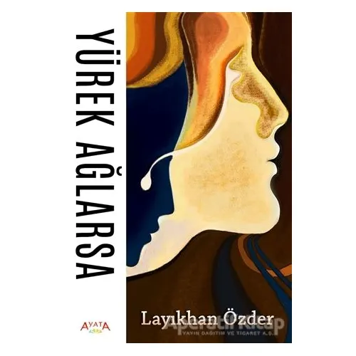Yürek Ağlarsa - Layıkhan Özder - Ayata Kitap