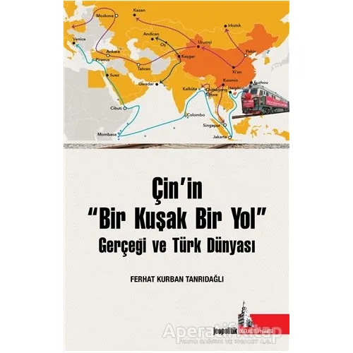 Çin’in Bir Kuşak Bir Yol Gerçeği ve Türk Dünyası - Ferhat Kurban Tanrıdağlı - Doğu Kütüphanesi