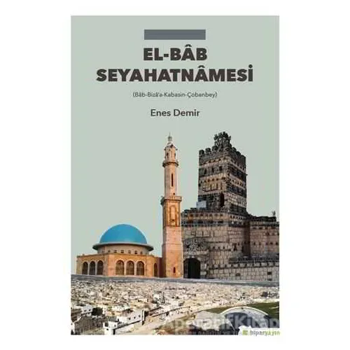 El-Bab Seyahatnamesi - Enes Demir - Hiperlink Yayınları