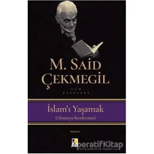 İslamı Yaşamak (Almanya Konferansı) - M. Said Çekmegil - Çıra Yayınları