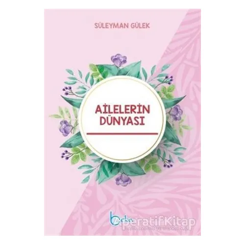 Ailelerin Dünyası - Süleyman Gülek - Beka Yayınları
