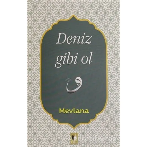Deniz Gibi Ol - Mevlana Celaleddin Rumi - Ehil Yayınları