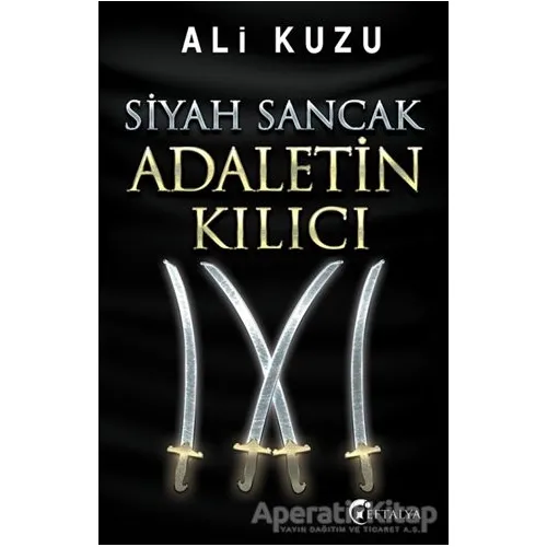 Siyah Sancak Adaletin Kılıcı - Ali Kuzu - Eftalya Kitap