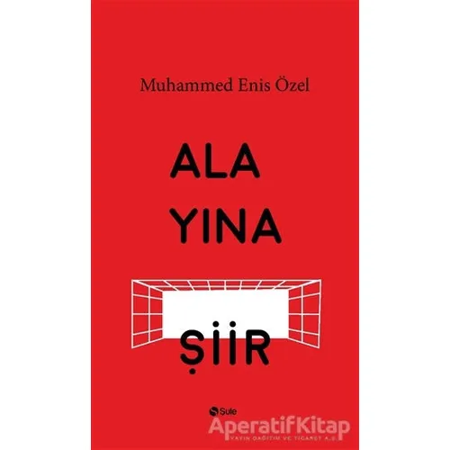 Alayına Şiir - Muhammed Enis Özel - Şule Yayınları