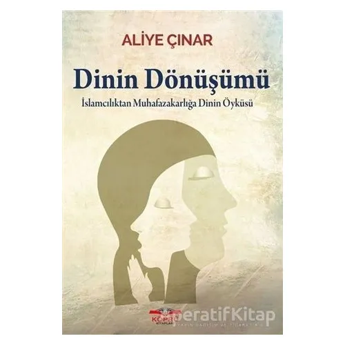 Dinin Dönüşümü - Aliye Çınar - Köprü Kitapları