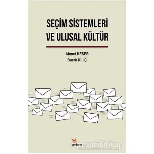 Seçim Sistemleri ve Ulusal Kültür - Burak Kılıç - Kriter Yayınları