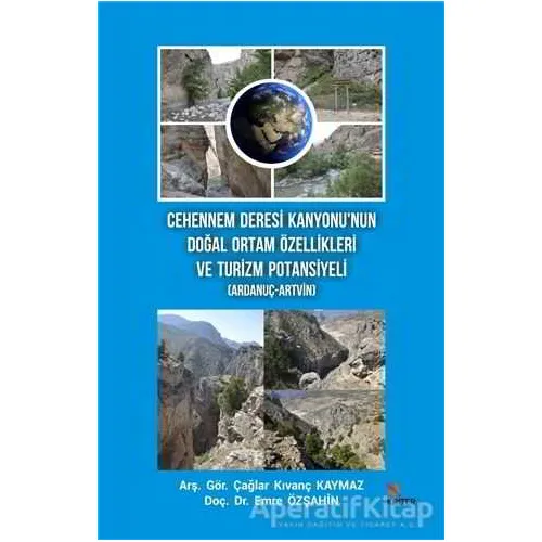 Cehennem Deresi Kanyonu’nun Doğal Ortam Özellikleri ve Turizm Potansiyeli (Ardanuç-Artvin)