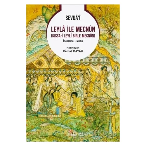Sevda’i Leyla ile Mecnun [Kıssa-i Leyli Birle Mecnun] - Cemal Bayak - Kriter Yayınları