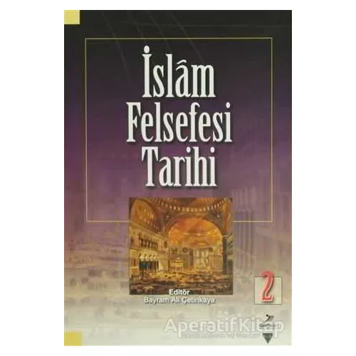 İslam Felsefesi Tarihi 2 - Müstakim Arıcı - Grafiker Yayınları