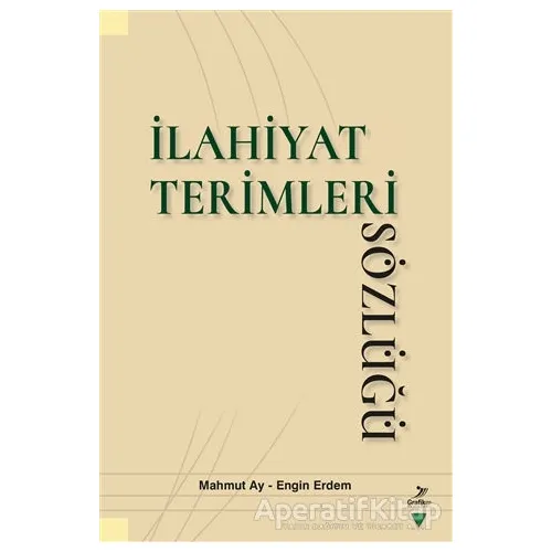 İlahiyat Terimleri Sözlüğü - Engin Erdem - Grafiker Yayınları