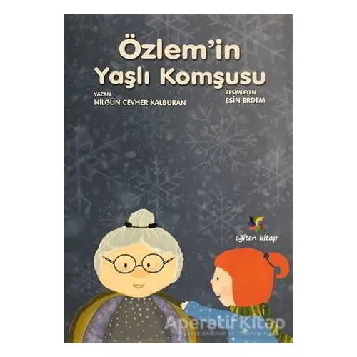 Özlemin Yaşlı Komşusu - Nilgün Cevher Kalburan - Eğiten Kitap