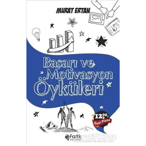 Başarı ve Motivasyon Öyküleri - Murat Ertan - Fark Yayınları