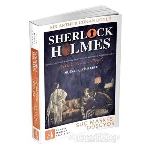 Suç Maskesi Düşüyor - Sherlock Holmes - Sir Arthur Conan Doyle - Arunas Yayıncılık