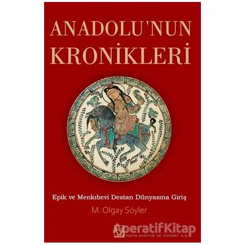 Anadolunun Kronikleri - M. Olgay Söyler - Karakum Yayınevi