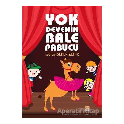 Yok Devenin Bale Pabucu - Gülay Şeker Zehir - Tunç Yayıncılık