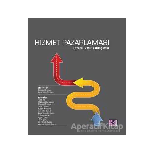 Hizmet Pazarlaması - Stratejik Bir Yaklaşımla - Nurgül Emine Barın - Efil Yayınevi