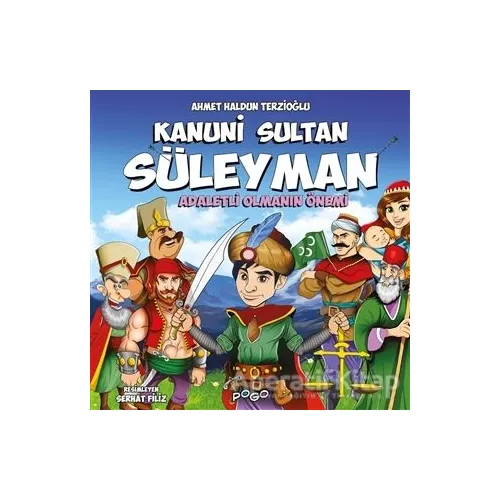 Kanuni Sultan Süleyman - Adaletli Olmanın Önemi - Ahmet Haldun Terzioğlu - Pogo Çocuk
