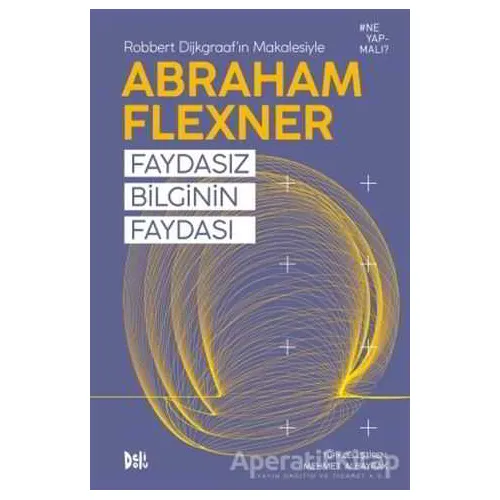 Faydasız Bilginin Faydası - Abraham Flexner - Delidolu