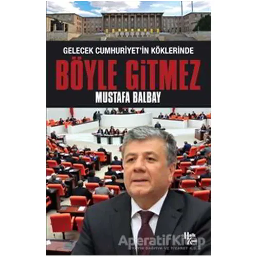Böyle Gitmez - Mustafa Balbay - Halk Kitabevi