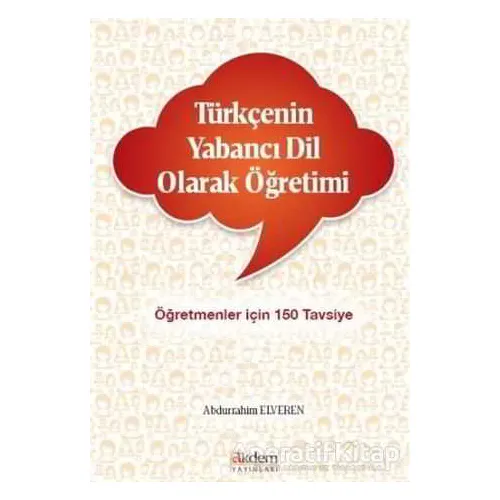Türkçenin Yabancı Dil Olarak Öğretimi - Abdurrahim Elveren - Akdem Yayınları