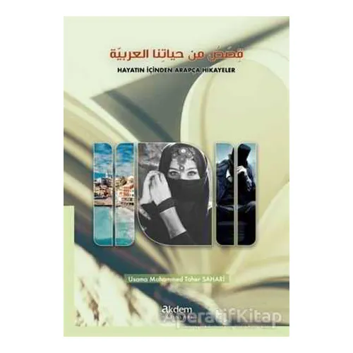 Hayatın İçinden Arapça Hikayeler - Usama Mohammed Taher Sahari - Akdem Yayınları