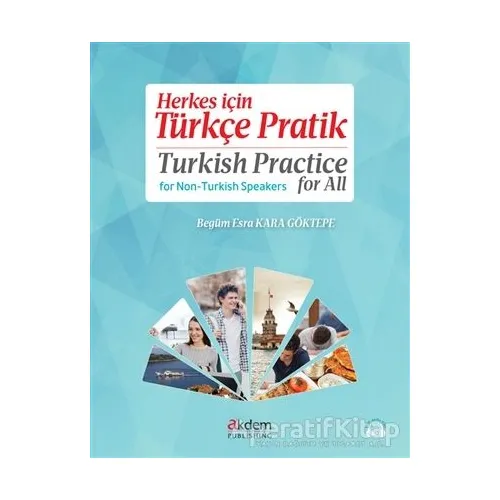 Herkes için Türkçe Pratik - Turkish Practice for All - Kolektif - Akdem Yayınları