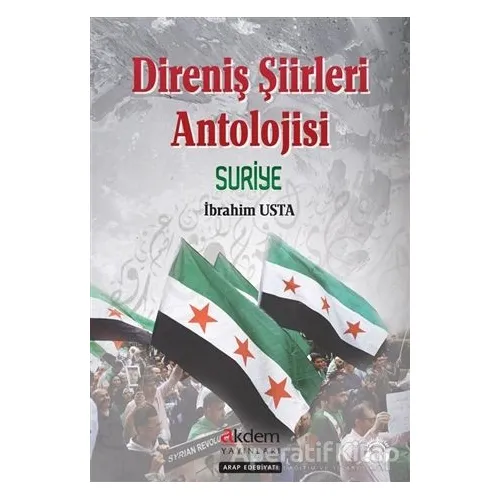 Direniş Şiirleri Anatolojisi Suriye - İbrahim Usta - Akdem Yayınları