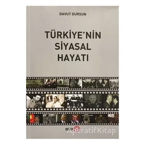 Türkiyenin Siyasal Hayatı - Davut Dursun - Beta Yayınevi