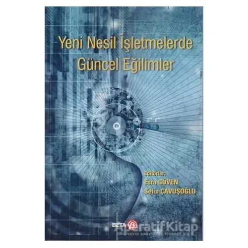 Yeni Nesil İşletmelerde Güncel Eğilimler - Selin Çavuşoğlu - Beta Yayınevi