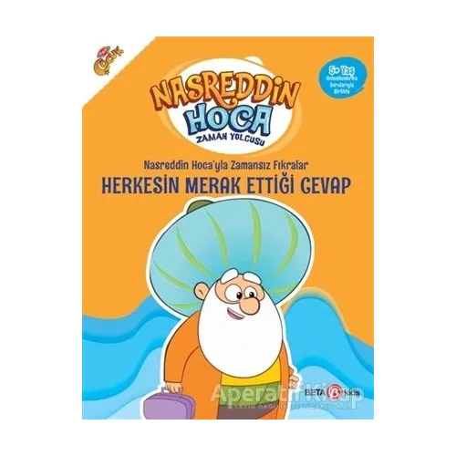 Nasreddin Hoca’yla Zamansız Fıkralar - Herkesin Merak Ettiği Cevap - Fatma Hazan Türkkol - Beta Kids