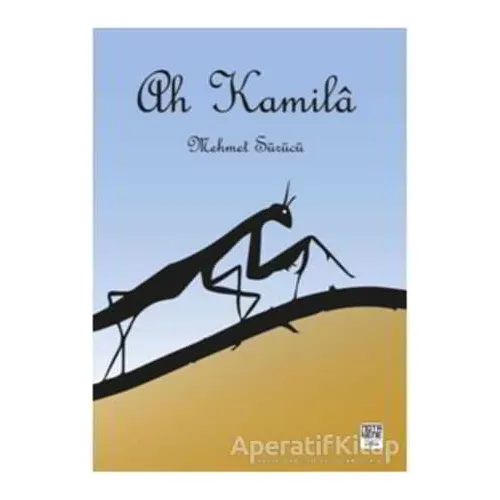 Ah Kamila - Mehmet Sürücü - Nota Bene Yayınları