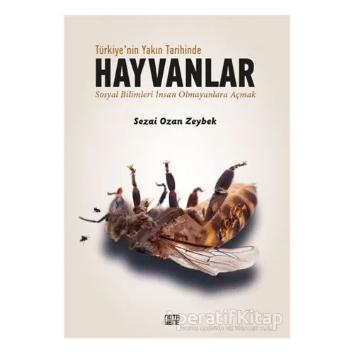Türkiye’nin Yakın Tarihinde Hayvanlar - Sezai Ozan Zeybek - Nota Bene Yayınları