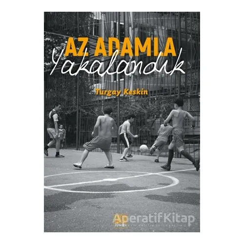 Az Adamla Yakalandık - Turgay Keskin - Nota Bene Yayınları