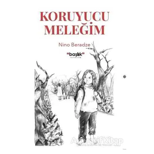 Koruyucu Meleğim - Nino Beradze - Başlık Yayınları