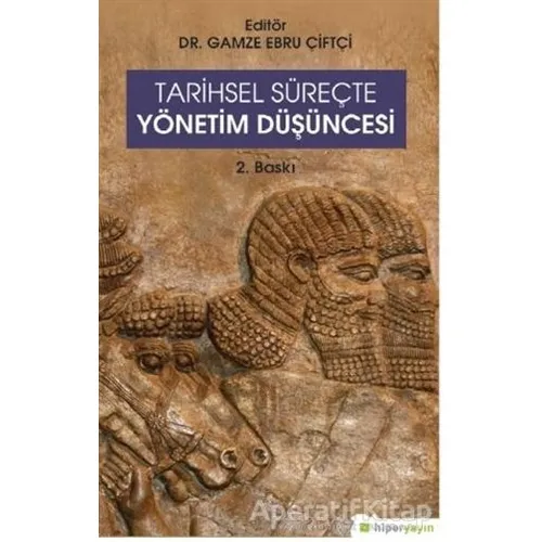 Tarihsel Süreçte Yönetim Düşüncesi - Kolektif - Hiperlink Yayınları