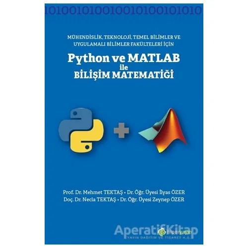 Mühendislik Teknoloji Temel Bilimler ve Uygulamalı Bilimler Fakülteleri İçin Python ve Matlab ile Bi