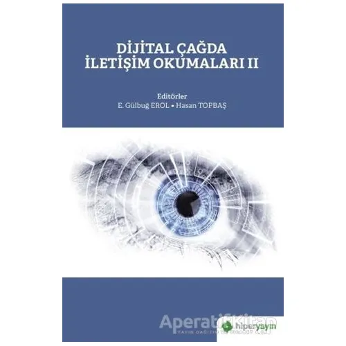 Dijital Çağda İletişim Okumaları 2 - E. Gülbuğ Erol - Hiperlink Yayınları