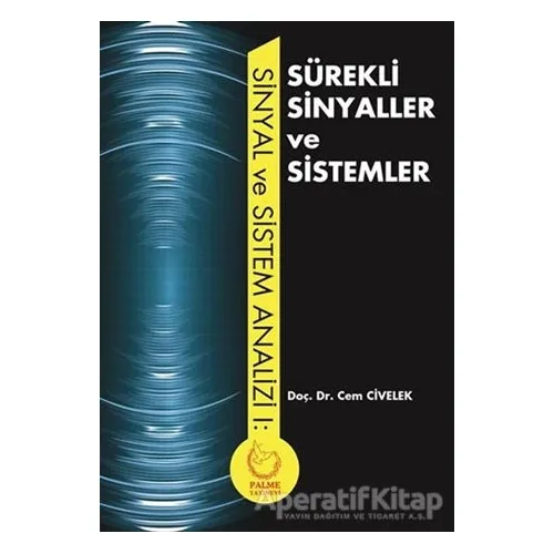 Sürekli Sinyaller ve Sistemler - Cem Civelek - Palme Yayıncılık